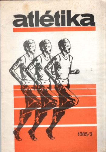 Kalovits Istvn, Kpessy Jzsef - Atltika 1985/3-4 (2 szm egytt)