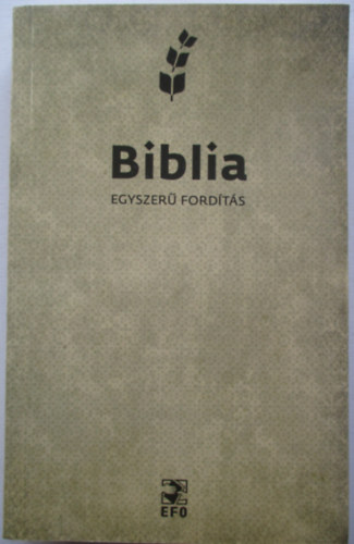 Bibliatársulat - Biblia - egyszerű fordítás