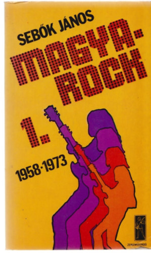 Sebk Jnos - Magya-rock I 1958-1973