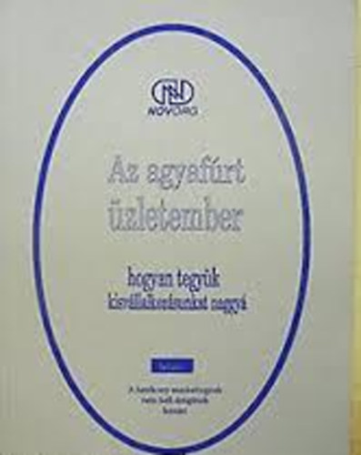 Dr. Imre Jnos - Az agyafrt zletember-Hogyan tegyk kisvllalkozsunkat naggy