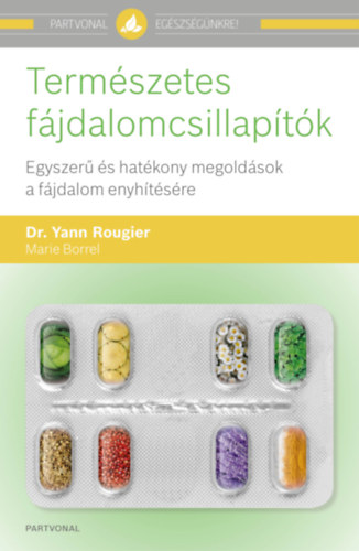Dr. Yann Rougier, Marie Borrel - Termszetes fjdalomcsillaptk