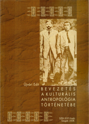Újvári Edit - Bevezetés a kulturális antropológia történetébe