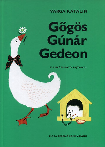 Varga Katalin - Gőgös Gúnár Gedeon