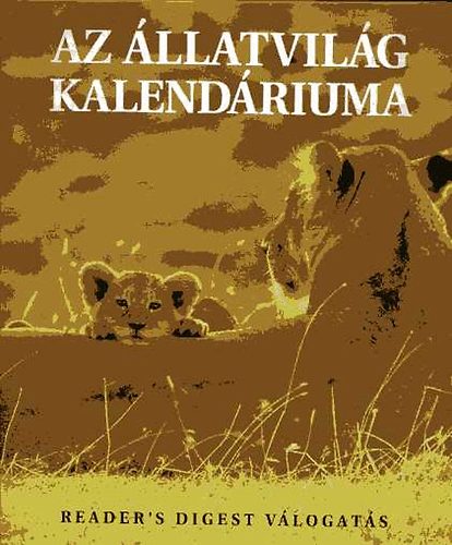 Reader's Digest Vlogats - Az llatvilg kalendriuma