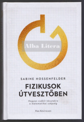 Sabine Hossenfelder - Fizikusok tvesztben