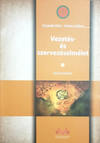 Czuprk Ott, Kovcs Gbor - Vezets- s szervezselmlet