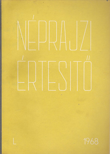 Szolnoky Lajos (szerk.) - Nprajzi rtest 1968 L.