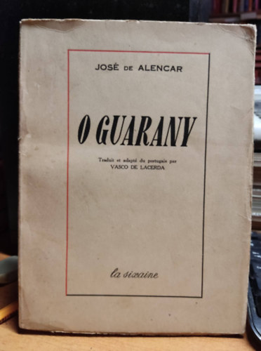 Jos� de Alencar - O Guarany (O Guarani)(La Sixaine)