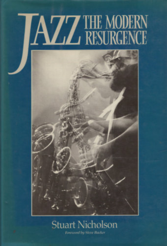 Stuart Nicholson - Jazz - The Modern Resurgence
