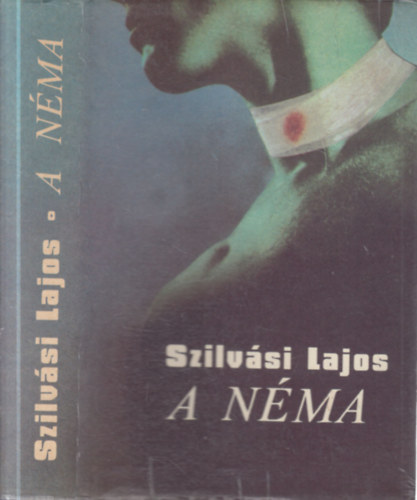 Szilvási Lajos - A néma (dedikált)