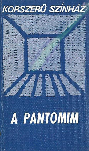 Népművelési Propaganda Iroda - A pantomim (Korszerű színház)
