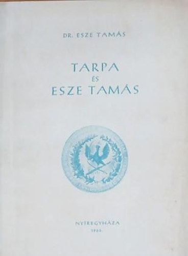 Dr. Esze Tamás - Tarpa és Esze Tamás