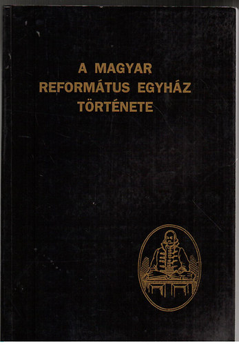 Br-Bucsay-Tth-Varga - A magyar reformtus egyhz trtnete
