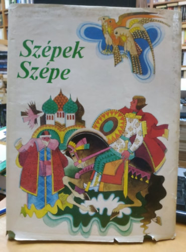 Mra Ferenc Knyvkiad - Szpek szpe - a Szovjetuni npeinek mesi