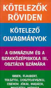 Vadai Istvn (szerk.) - Ktelezk rviden 3. (Ibsen, Flaubert, Tolsztoj, Csehov, Jkai)