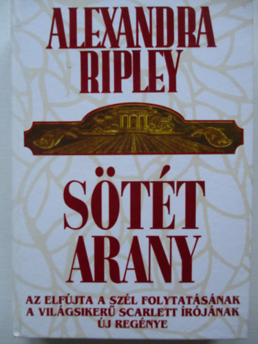 Alexandra Ripley - Stt arany