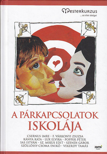 Gutman Bea (szerk.), Csernus Imre, Popper Pter, ... - A prkapcsolatok iskolja