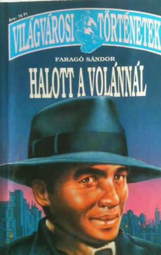 Farag Sndor-Forr Pl - Halott a volnnl-Drma Hollywoodban (vilgvrosi trtnetek)