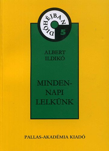 Albert Ildikó - Mindennapi lelkünk