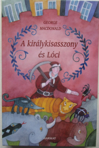 George Macdonald - A királykisasszony és Lóci