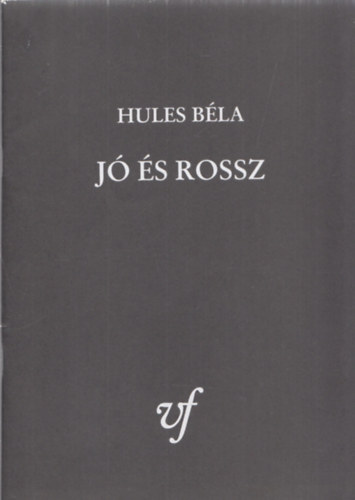 Hules Bla, cs Ferenc (szerk.) - J s rossz - DEDIKLT! (Vadamosi Fzetek)