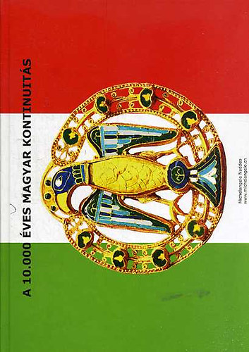 Michelangelo Naddeo - A 10.000 éves magyar kontinuitás