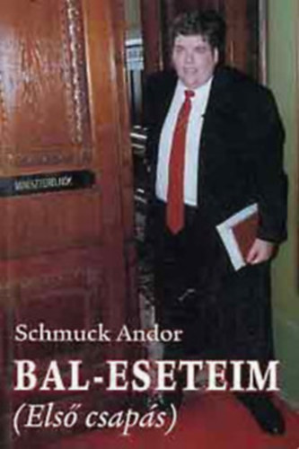 Schmuck András - Bal-eseteim