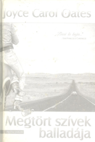 Joyce Carol Oates - Megtört szívek balladája