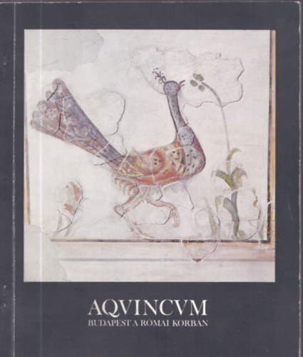 Aquincum - Budapest a rmai korban