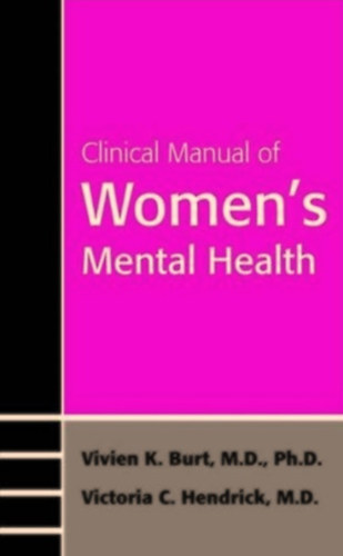 Vivien K. Burt, Victoria C. Hendrick - Clinical Manual of Women's Mental Health