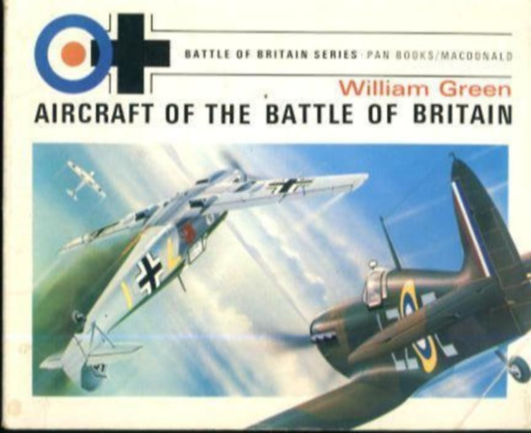 William Green - Aircraft of the Battle of Britain - Battle of Britain Series