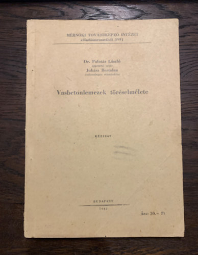 Dr. Palot�s L�szl�, Juh�sz Bertalan - Vasbetonlemezek t�r�selm�lete - K�zirat