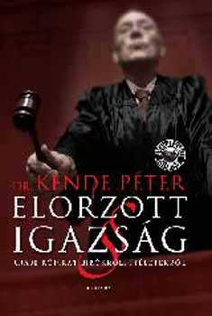 Dr. Kende Pter - Elorzott igazsg