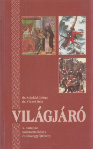 Dr. Szplaki Gyrgy, Dr. Vilcsek Bla - Vilgjr - Irodalom 5. osztly (5. osztlyos irodalomknyv s szveggyjtemny)