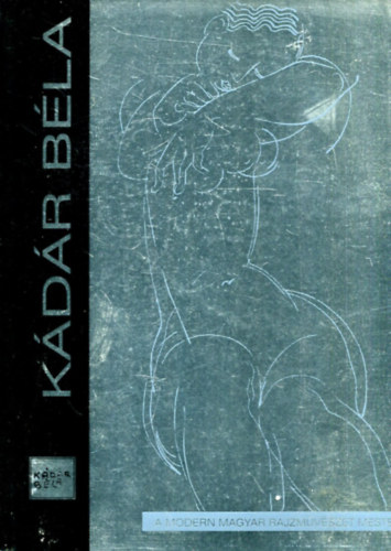 N. Mszros Jlia (szerk.), Piros Sndor (szerk.) - Kdr Bla - A modern magyar rajzmvszet mestere