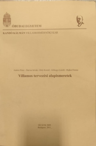 Ambr Pter, Darvas Istvn, Dly Kornl, Khegyi Lszl, Rajkai Ferenc - Villamos tervezsi alapismeretek (EKVK 2089)