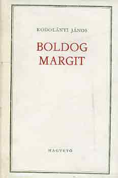 Kodolnyi Jnos - Boldog Margit