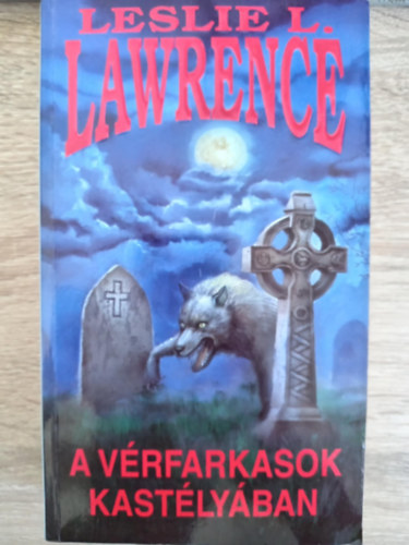 Lőrincz L. László (Leslie L. Lawrence), Halmos Ferenc (szrk.) - A vérfarkasok kastélyában (Vérfarkas trilógia 3. kötet) - Egyedi termékfotó