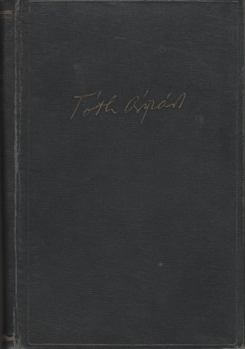 Sz�pirodalmi K�nyvkiad� - T�th �rp�d �sszes versei, versford�t�sai �s novell�i