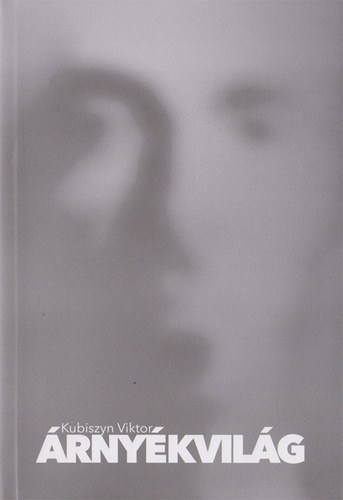 Kubiszyn Viktor - Árnyékvilág