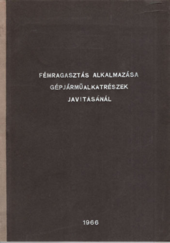 Moln�r L�szl�, Vad�sz Emil - F�mragaszt�s alkalmaz�sa g�pj�rm�alkatr�szek jav�t�s�n�l - Sz�mozott