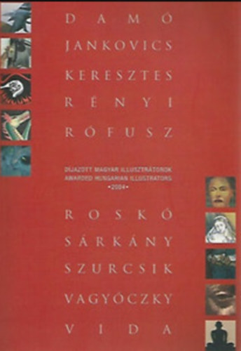Srkny Gyz (szerk.) - Djazott magyar illusztrtorok - Awarded Hungarian Illustrators 2004