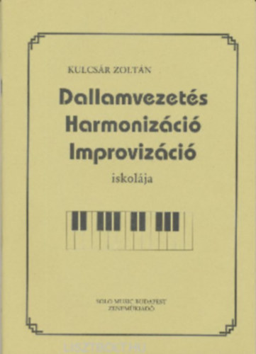 Kulcsr Zoltn - Dallamvezets Harmonizci Improvizci