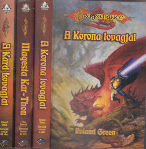 Roland Green, Tina Daniell - Harcosok sorozat I-III (A korona lovagja, Maquesta Kar-Thon, A kard lovagjai) - Dragonlance
