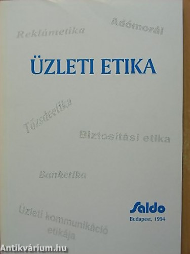 Dr. Fldesi Tams - Dr. Csurg Ottn - zleti etika - Reklmetika - Adnorml - Tzsdeetika - Biztostsi etika Banketika - zleti kommunikci etika