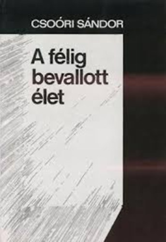 A félig bevalott élet
