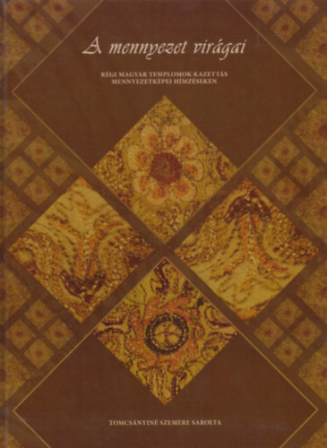 Tomcs�nyin� Szemere Sarolta - A mennyezet vir�gai