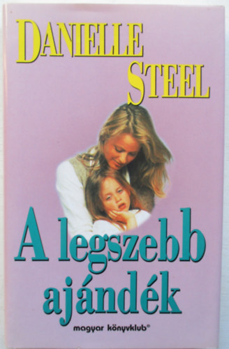 Danille Steel - A legszebb ajndk