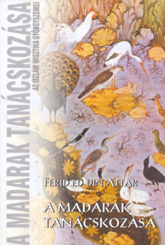 Ferid Ed Din Attar - A madarak tan�cskoz�sa