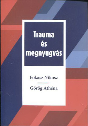 Fokasz Nikosz, Grg Athna - Trauma s megnyugvs